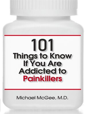 cover image of 101 Things to Know if You Are Addicted to Painkillers